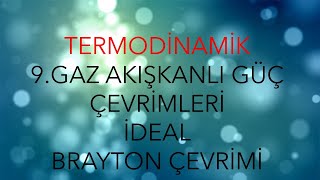 Termodinamik 9 Brayton çevrimi [upl. by Irvin]