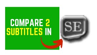 How to Open 2 Subtitle Files At the Same Time In Subtitle Edit for Comparison Purposes [upl. by Popele]