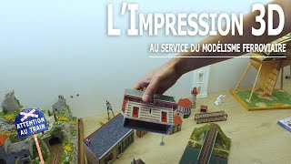 Limpression 3D au service du modélisme ferroviaire [upl. by Atinet]