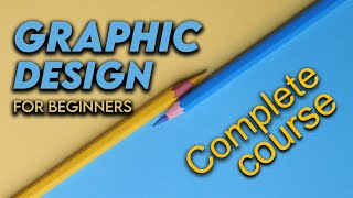 Graphic Design Tutorial For Beginners  Graphic Design Full Course [upl. by Acsisnarf]