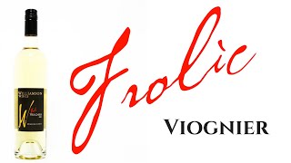 Williamson Wines Frolic Viognier [upl. by Auqinat728]