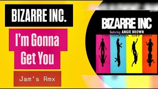 Bizarre Inc  Im Gonna Get You Jams Rmx [upl. by Eerac934]