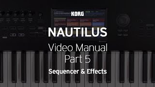 The NAUTILUS Video Manual Part 5  Sequencer amp Effects [upl. by Mirna]