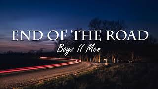 Boyz II Men  End Of The Road Lyrics🎶 [upl. by Herwin]