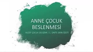 AUZEF Anne  Çocuk Beslenmesi 1 Ünite Ders Özeti [upl. by Ttelrahc253]