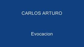 Evocacion  Carlos Arturo [upl. by Cown]