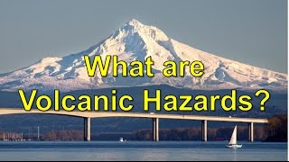 What are Volcanic Hazards [upl. by Acissey35]