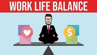 Work Life Balance  How to Balance Between Work and Your Personal life [upl. by Wootan]