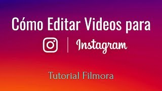 ¿Cómo editar vídeo para Instagram Tutorial Filmora [upl. by Yelich]