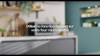 Fonction Dessert  Microondes SAMSUNG [upl. by Aibonez303]