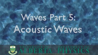 PHYS 146 Waves part 5 Acoustic Waves [upl. by Thorman]