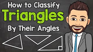 Classifying Triangles By Their Angles  Math with Mr J [upl. by Aicilaana887]