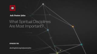 What Spiritual Disciplines Are Most Important [upl. by Snebur400]