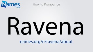 How to Pronounce Ravena [upl. by Enylrac]