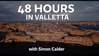 48 Hours in Valletta with Simon Calder [upl. by Stambaugh884]