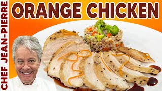 Make Orange Chicken The French Style Á LOrange  Chef JeanPierre [upl. by Okun364]