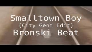 Bronski Beat  Smalltown Boy City Gent Editzhd extended vmixremix [upl. by Attenad749]