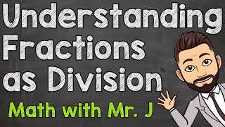 Understanding Fractions as Division  Word Problems Included [upl. by Pinelli935]