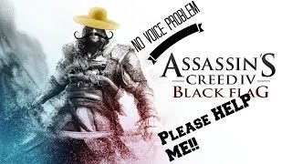 Assassins Creed IV Black Flag NO VOICE FIXED [upl. by Danae]