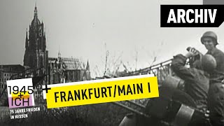 Frankfurt aM 1  1945 und ich  Archivmaterial [upl. by Aynos]