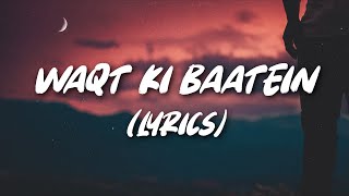 Waqt Ki Baatein  Dream Note  Lyrics [upl. by Farlee693]