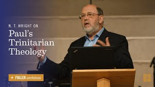 N T Wright on Paul’s Trinitarian Theology [upl. by Sialac]