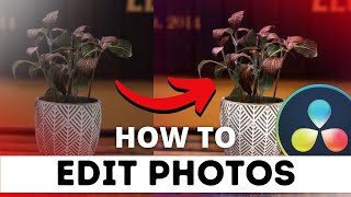 How To Edit Photos in DaVinci Resolve [upl. by Yentrac]