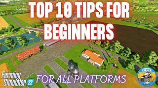 TOP 10 TIPS FOR BEGINNERS  Farming Simulator 22 [upl. by Vanthe]