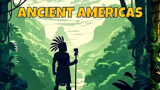 Ancient Americas A Complete Overview [upl. by Alrahc]