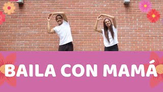 Baila una COREOGRAFÍA A MAMÁ en este día tan especial para ella [upl. by Edia]