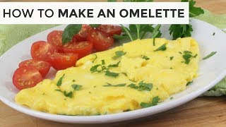 HOW TO MAKE AN OMELETTE  Easy Breakfast Recipe [upl. by Surtimed]