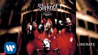 Slipknot  Liberate Audio [upl. by Tnahsin]