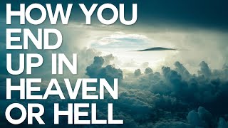 How You End Up in Heaven or Hell  Swedenborg and Life [upl. by Solberg55]