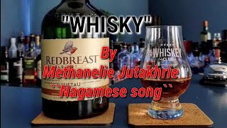 WHISKEYby Methanelie Jutakhrie Nagamese song✓VL Update [upl. by Elroy385]