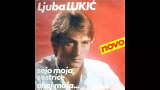 Ljuba Lukic  Sreco moja nepoznati druze  Audio 1983 HD [upl. by Tisman559]