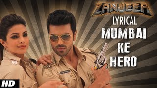 Mumbai Ke Hero Full Song with Lyrics  Zanjeer  Ram Charan Priyanka Chopra [upl. by Nomael]