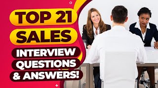 TOP 21 SALES Interview Questions and ANSWERS  How to PASS a Sales Job Interview [upl. by Lyudmila932]