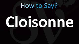 How to Pronounce Cloisonne CORRECTLY [upl. by Laban]