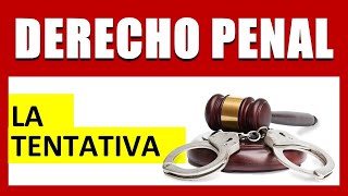 Derecho Penal LA TENTATIVA [upl. by Ahsaet]