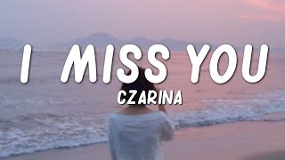 Czarina  I Miss You Lyrics [upl. by Joella]