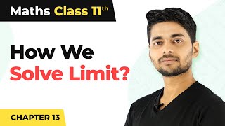 Class 11 Maths  How We Solve Limit  Limits and Derivatives [upl. by Igal]