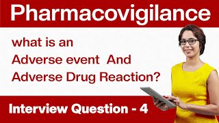 Pharmacovigilance Interview questions What is an Adverse event amp ADR  Question  4 [upl. by Lesya]