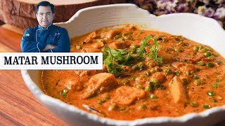 Matar Mushroom  मटर मशरुम की सब्ज़ी  Veg main dish recipes Chef Ajay Chopra Recipes [upl. by Nyra770]