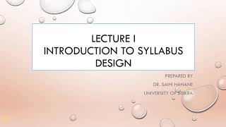 Lecture I INTRODUCTION TO SYLLABUS DESIGN [upl. by Lletnwahs714]