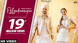 Pehredaariyan Official Video  Himmat Sandhu  Ishtar Punjabi [upl. by Dicks]