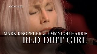 Mark Knopfler amp Emmylou Harris  Red Dirt Girl Real Live Roadrunning  Official Live Video [upl. by Pogah]