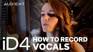 Audient iD4 MKI  How to Record Vocals [upl. by Dlorah]