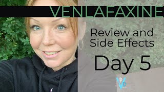 VENLAFAXINE  DAY 5 REVIEW AND SIDE EFFECTS [upl. by Mahmoud903]