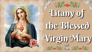 Litany Of The Blessed Virgin Mary [upl. by Ycnalc]