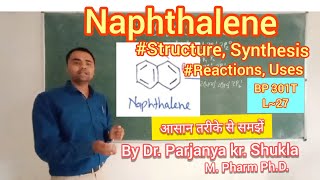 Naphthalene  Structure  Synthesis  Reactions  Uses  BP 301T  L27 [upl. by Sudderth264]